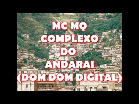 MC MQ COMPLEXO DO ANDARAI (DOMDOM DIGITAL).wmv