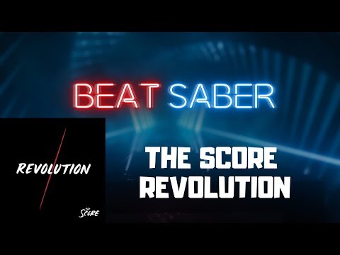 Beat Saber - The Score - Revolution ( Expert | No Miss )