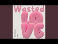 Wasted Love