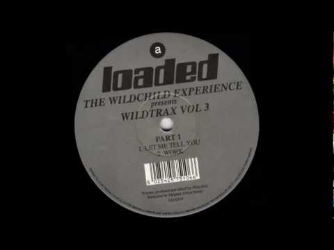 Loaded Records The Wildchild Experience, ‎-- Wildtrax Vol. 3 (Part 1) - Work