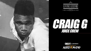 Craig G from The Legendary Juice Crew Talks About Hip-Hop Took Him Around The World | LIVING LEGENDZ