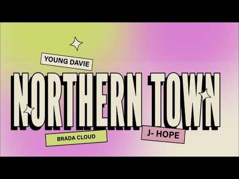 Young Davie - Northern Town ( Feat J-Hope & Brada Cloud ) Audio