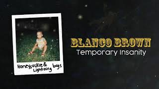 Blanco Brown Temporary Insanity