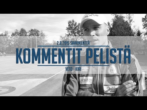 2.8.2015 Veto - Kiri kommentit pelistä