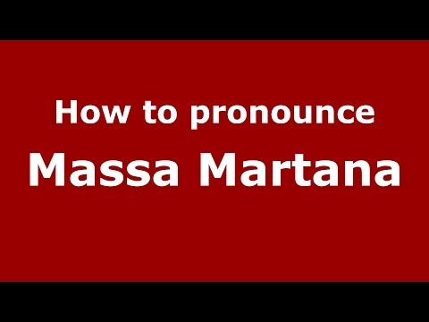 How to pronounce Massa Martana (Italian/Italy) - PronounceNames.com