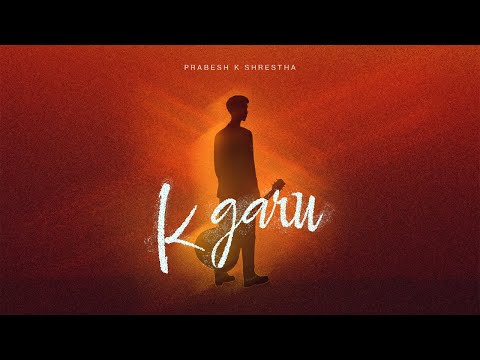 Prabesh Kumar Shrestha - K garu [Official Lyrical Video] Prod. Foeseal