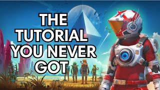 No Man's Sky - The Tutorial We Never Got | A Complete Beginners Guide To Starting Out | NMS 2023