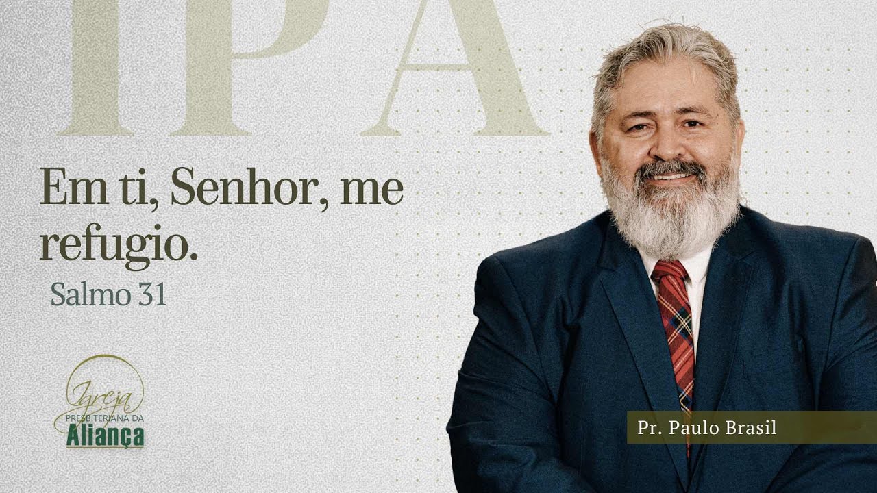 Em ti, Senhor, me refugio | Salmo 31 | Pr. Paulo Brasil