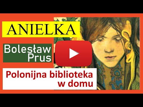 „Anielka” Bolesław Prus. Czyta Prezes Autonomii Polaków „Polonia” Elena Rogaczykowa
