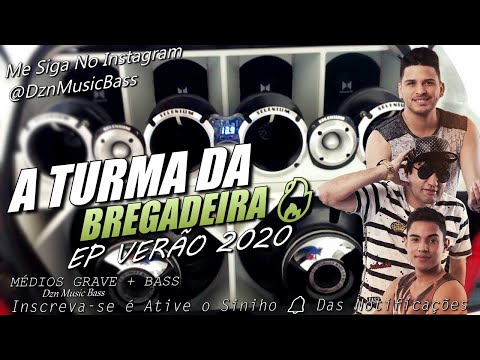 A TURMA DA BREGADEIRA - EP VERÃO 2020 - MÉDIOS GRAVE - QUALIDADE PRA PAREDÃO #GRAVEBASS #CDVERÃO 💿🎶