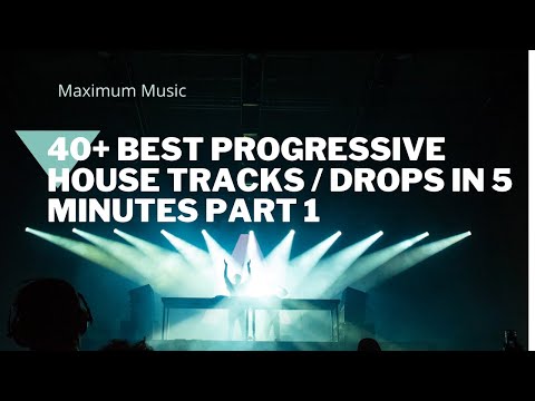 40+ Best Progressive House Tracks / Drops in 5 Minutes Part 1