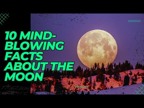 10 MIND-BLOWING FACTS ABOUT THE MOON YOU NEVER KNEW!