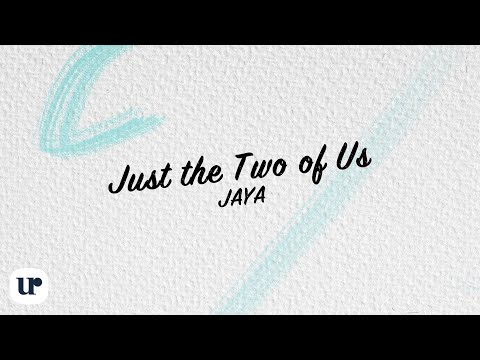 Jaya - Just The Two Of Us (Cover)(Official Lyric Video)