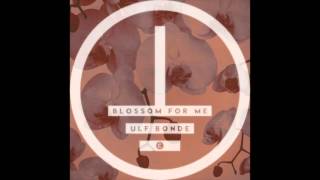 Ulf Bonde - Blossom For Me (Original Mix) (Official) Culprit/CP057
