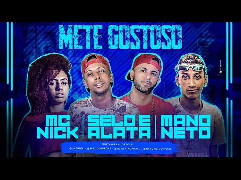 SELO E ALATA E MANO NETO - METE GOSTOSO
