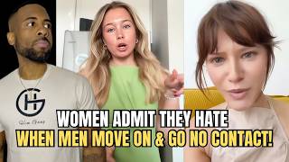 Women ADMIT They HATE When Men Move On &amp; Go No Contact In Modern Dating!