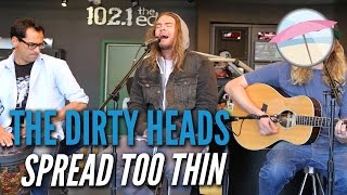 The Dirty Heads - Spread Too Thin (Live at the Edge)