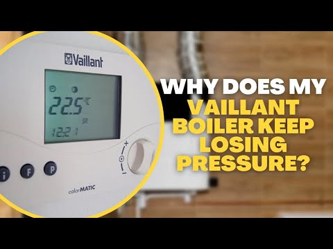 Why does my Vaillant boiler keep losing pressure  -  Boiler Solutions