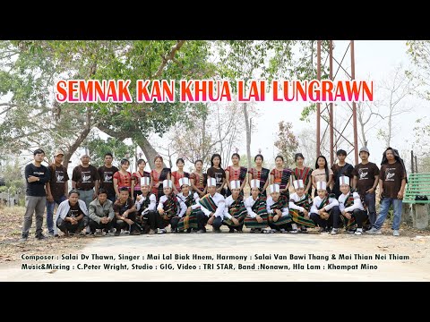 SEMNAK KAN KHUA LAI LUNGRAWN (Official Music Video)
