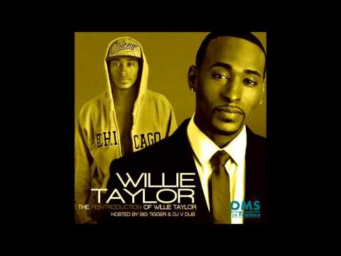 Willie Taylor -  Ft. Dondria  Not Mine  [Highest]