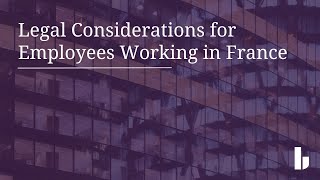 Legal Considerations for Employees Working in France