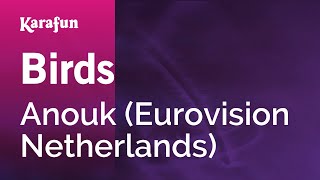 Birds - Anouk (Eurovision Netherlands) | Karaoke Version | KaraFun