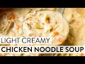 Light Creamy Chicken Noodle Soup | Sally's Baking Recipes