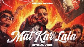 Download lagu MAT KAR LALA by Emiway Bantai song lyrics video | present music india official video  mp3