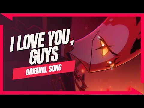 I Love You, Guys 【Helluva Boss Blitz Original Song】