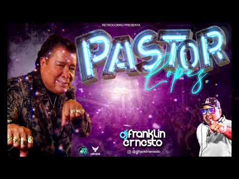 PASTOR LOPEZ MIX   DJ FRANKLINERNESTO