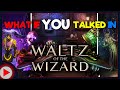 What If You Talked In Waltz Of The Wizard Parody