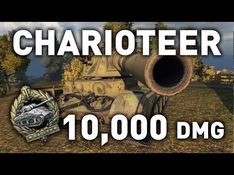 World of Tanks || Charioteer - 10,000 DMG!