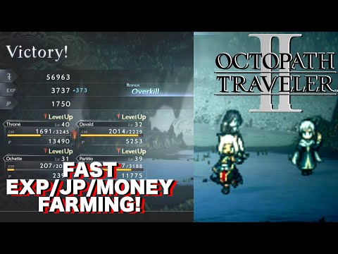 Octopath Traveler 2 - How to Farm EXP, JP and Money! (Reach Lv.50 in 2 hours)