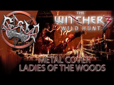 The Witcher 3: soundtrack - Ladies of the woods - metal cover