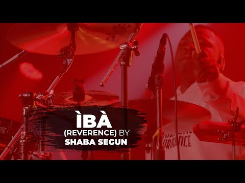 ÌBÀ | REVERENCE | SEGUN SHABA