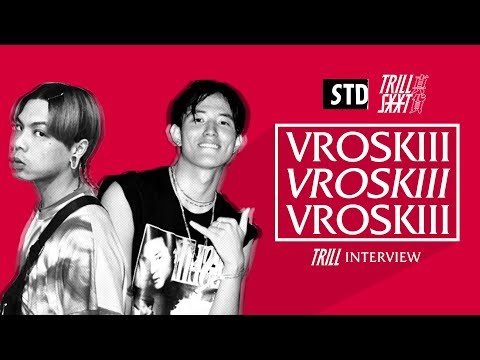 Trill INTERVIEW Vol 3: VROSKIII