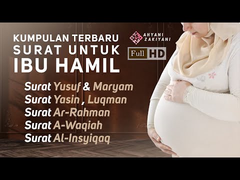 Surat Yusuf dan Maryam Untuk Ibu Hamil Kandungan Merdu Menenangkan Hati Serta Surat Pilihan Lainnya