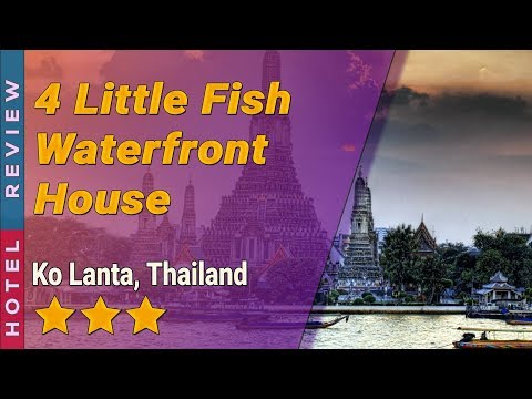 4 Little Fish Waterfront House hotel review | Hotels in Ko Lanta | Thailand Hotels