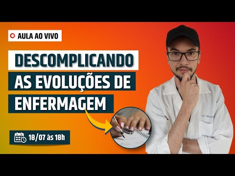 🔴 Descomplicando as EVOLUÇÕES DE ENFERMAGEM