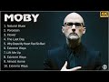 MOBY MIX Full Album - MOBY Greatest Hits - Top 10 Best MOBY Songs & Playlist