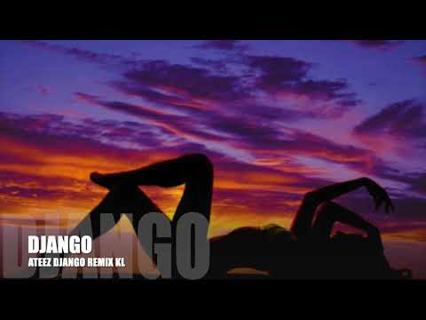 ATEEZ DJANGO REMIX KL
