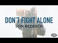 Don't Fight Alone
