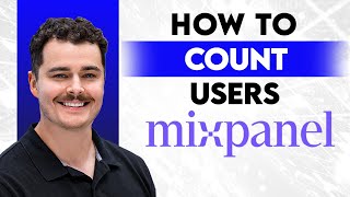 How To Count Users In Mixpanel [2026 Guide]