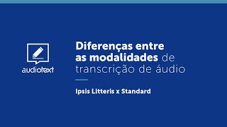 Modelos de transcrição: aprenda as diferenças entre a transcrição Ipsis Litteris vs. Standard
