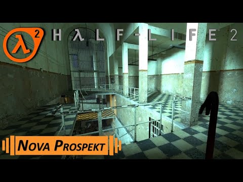 Half-Life 2 - Chapter 9: Nova Prospekt (Walkthrough)
