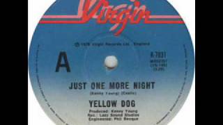 Yellow Dog - Just One More Night