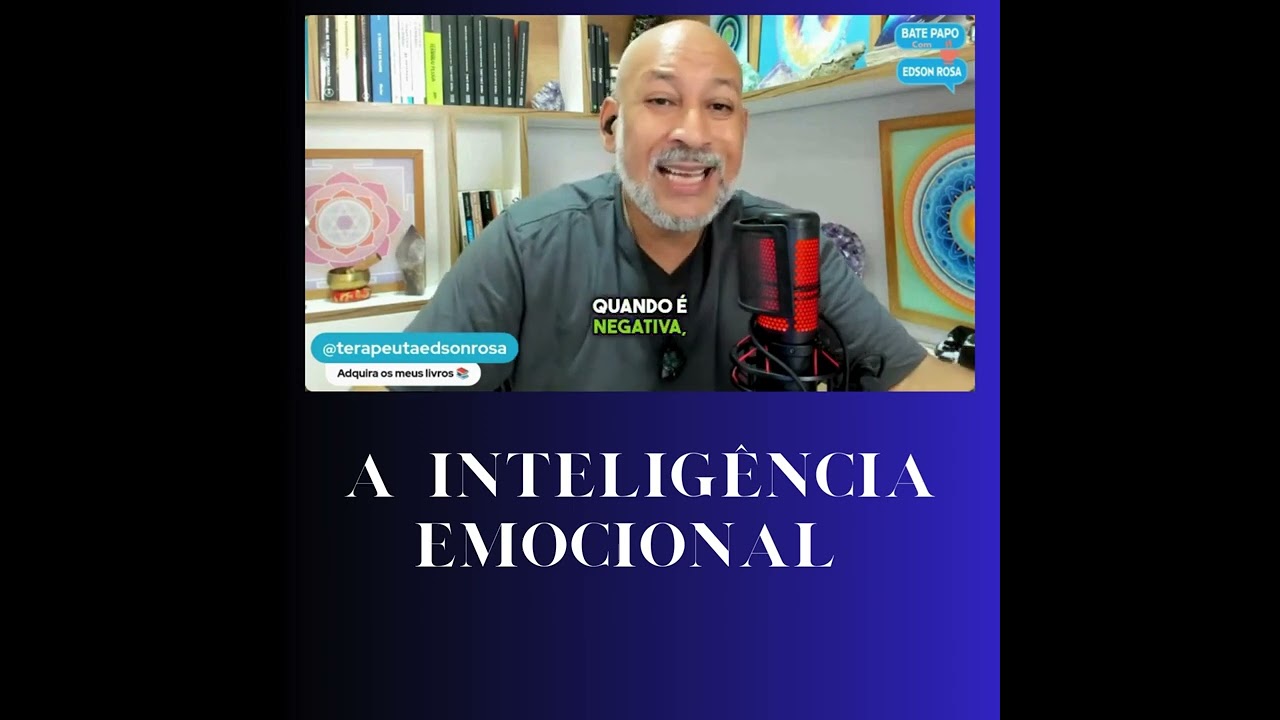 A inteligência emocional.
