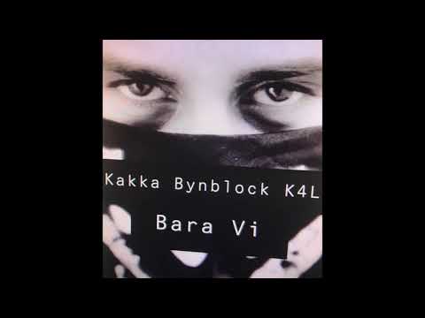 Kakka Bynblock K4L - Bara Vi
