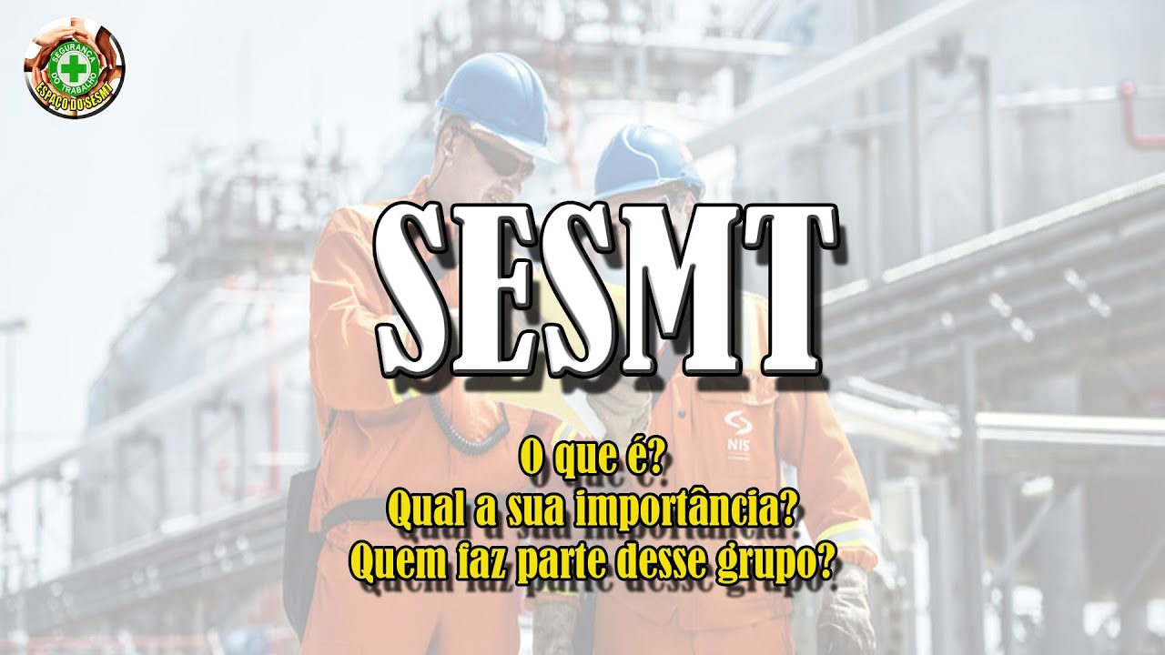 SESMT - O que é? Qual a sua importância? - Segurança do trabalho