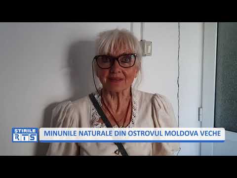 MINUNILE NATURALE DIN OSTROVUL MOLDOVA VECHE
